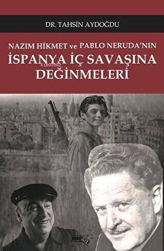 Nazım Hikmet ve Pablo Neruda'nın İspanya İç Savaşına Değinmeleri - 1