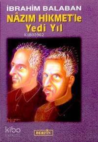 Nazım Hikmet'le Yedi Yıl - 1