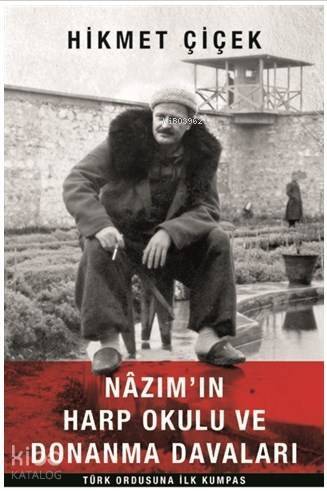 Nazım'ın Harp Okulu ve Donanma Davaları Türk Ordusuna İlk Kumpas - 1