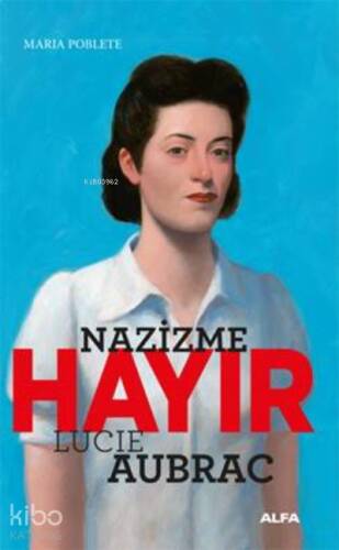 Nazizme Hayır / Lucie Aubrac - 1