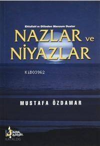 Nazlar ve Niyazlar; Ehlullah'ın Dilinden Manzum Dualar - 1