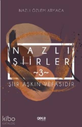 Nazlı Şiirler 3 ;Şiir Aşkın Vefasıdır - 1