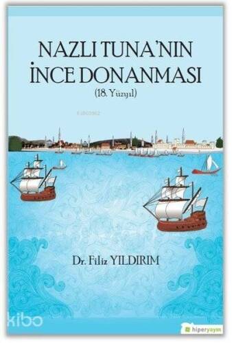 Nazlı Tuna'nın İnce Donanması 18. Yüzyıl - 1