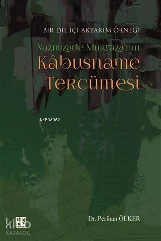 Nazmizade Murtaza'nın Kabusname Tercümesi; Bir Dil İçi Aktarım Örneği - 1