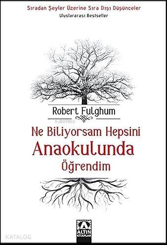 Ne Biliyorsam Hepsini Anaokulunda Öğrendim; Sıradan Şeyler Üzerine Sıra Dışı Düşünceler - 1