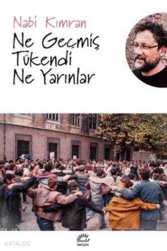 Ne Geçmiş Tükendi Ne Yarınlar - 1