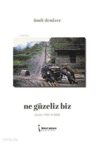 Ne Güzeliz Biz;Dizeler 1968 - 2020 - 1