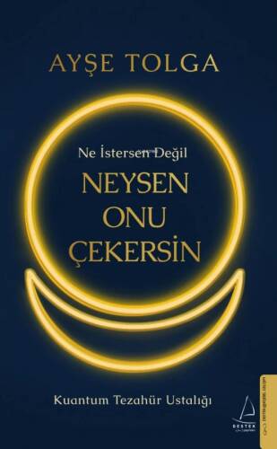 Ne İstersen Değil Neysen Onu Çekersin;Kuantum Tezahür Ustalığı - 1