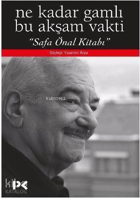 Ne kadar gamlı bu akşam vakti; ‘Safa Önal Kitabı' - 1