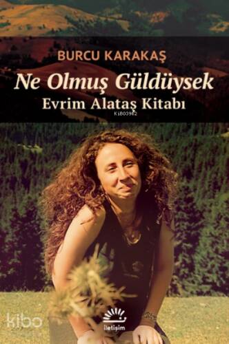 Ne Olmuş Güldüysek;Evrim Alataş Kitabı - 1