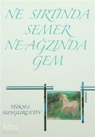 Ne Sırtında Semer Ne Ağzında Gem - 1