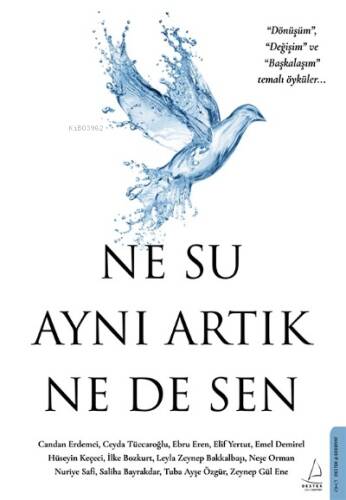 Ne Su Aynı Artık Ne de Sen;“Dönüşüm, “Değişim” ve “Başkalaşım” Temalı Öyküler - 1