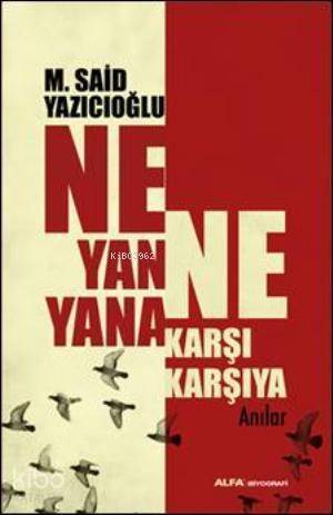 Ne Yana Yana Ne Karşı Karşıya; Anılar - 1