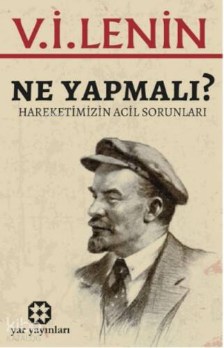 Ne Yapmalı?;Hareketimizin Acil Sorunları? - 1