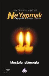 Ne Yapmalı; Nasıl Yapmalı, Kiminle Yapmalı - 1