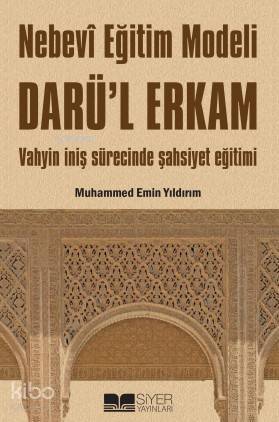 Nebevi Eğitim Modeli Darül Erkam; Vahyin İniş Sürecinde Şahsiyet Eğitimi - 1