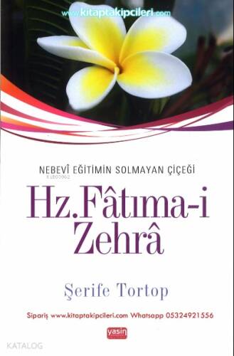 Nebevi Eğitimin Solmayan Çiçeği Hz. Fatıma-i Zehra - 1