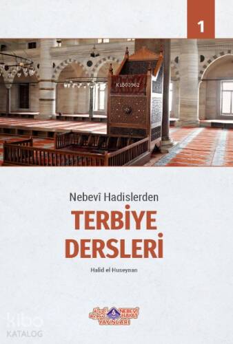 Nebevi Hadislerden Terbiye Dersleri - 1 - 1