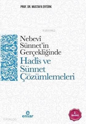 Nebevi Sünnet'in Gerçekliğinde Hadis ve Sünnet Çözümlemeleri - 1