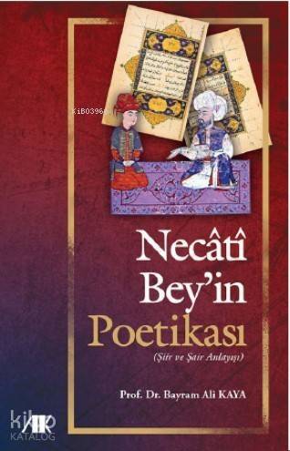 Necati Bey'in Poetikası - 1