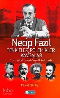 Necip Fazıl Tenkitler, Polemikler, Kavgalar; Sanat ve Edebiyat Dünyasında Yaşanan Meşhur Tartışmalar - 1