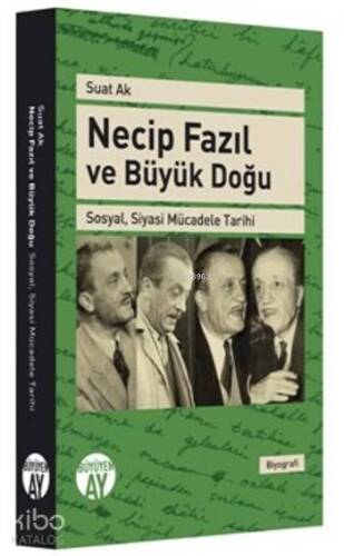 Necip Fazıl Ve Büyük Doğu; Sosyal Siyasi Mücadele Tarihi - 1