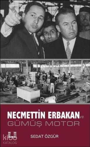 Necmettin Erbakan; Gümüş Motor - 1