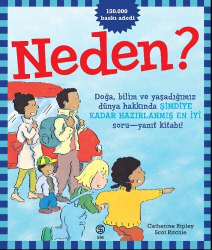 Neden?;Doğa, Bilim Ve Yaşadığımız Dünya Hakkında Şimdiye Kadar Hazırlanmış En İyi Soru-Yanıt Kitabı! - 1