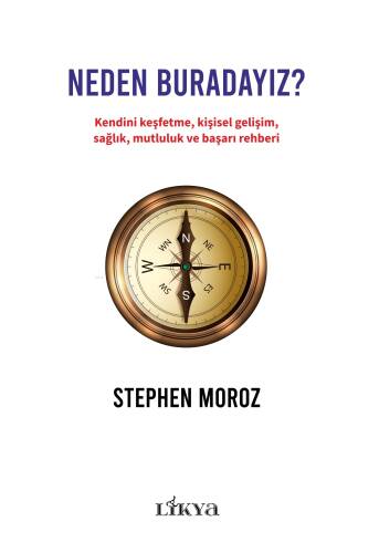 Neden Buradayız?;Kendini Keşfetme, Kişisel Gelişim, Sağlık, Mutluluk ve Başarı Rehberi - 1