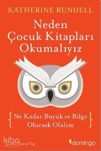 Neden Çocuk Kitapları Okumalıyız; Ne Kadar Büyük ve Bilge Olursak Olalım - 1