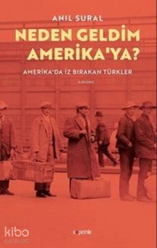 Neden Geldim Amerika’ya? ;Amerika'da İz Bırakan Türkler - 1