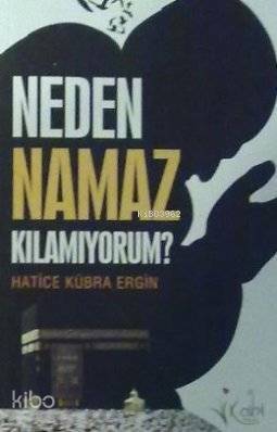 Neden Namaz Kılamıyorum? - 1