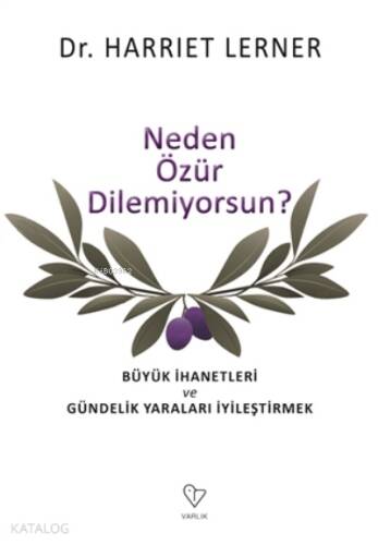 Neden Özür Dilemiyorsun? ;Büyük İhanetleri ve Gündelik Yaraları İyileştirmek - 1