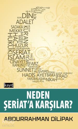 Neden Şeriat'a Karşılar? - 1