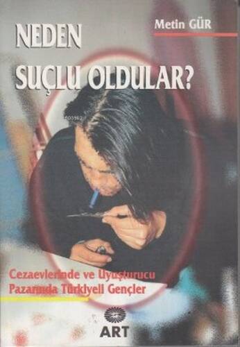 Neden Suçlu Oldular?;(Cezaevlerinde ve Uyuşturucu Pazarında Türkiyeli Gençler) - 1