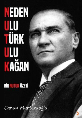 Neden Ulu Türk Ulu Kağan;Bir Nutuk Özeti - 1