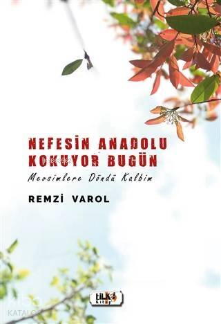 Nefesin Anadolu Kokuyor Bugün; Mevsimlere Döndü Kalbim - 1