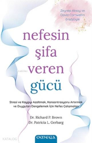 Nefesin Şifa Veren Gücü;Stresi Ve Kaygıyı Azaltmak, Konsantrasyonu Artırmak Ve Duyguları Dengelemek İçin Nefes Çalışmaları - 1