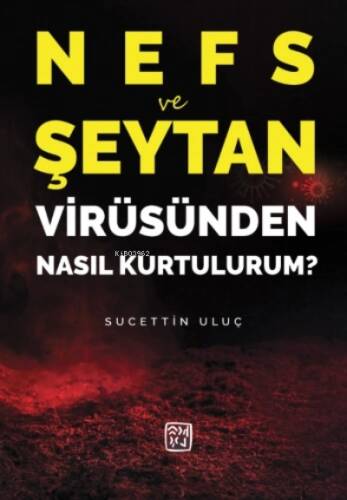 Nefs ve Şeytan Virüsünden Nasıl Kurtulurum? - 1