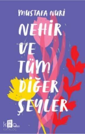 Nehir ve Tüm Diğer Şeyler - 1