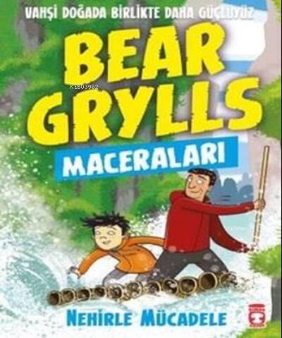 Nehirle Mücadele - Bear Grylls Maceraları - 1