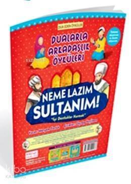 Neme Lazım Sultanım; Dualarla Arkadaşlık Öyküleri - 1