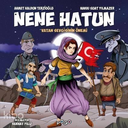 Nene Hatun; - Vatan Sevgisinin Önemi - 1