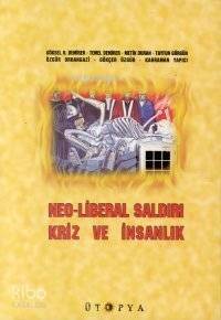 Neo-Liberal Saldırı, Kriz ve İnsanlık - 1