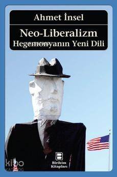 Neo - Liberalizm; Hegemonyanın Yeni Dili - 1