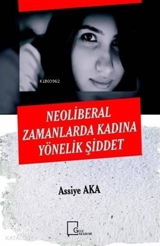 Neoliberal Zamanlarda Kadına Yönelik Şiddet - 1