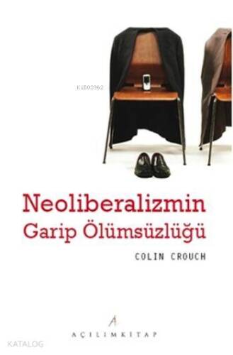 Neoliberalizmin Garip Ölümsüzlüğü - 1