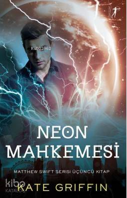 Neon Mahkemesi; Matthew Swift Serisi Üçüncü Kitap - 1