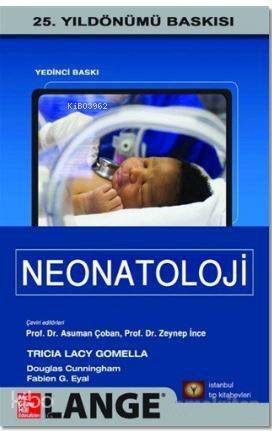 Neonatoloji; Tedavi, Girişimler, Sık Karşılaşılan Sorunlar, Hastalıklar ve İlaçlar - 1