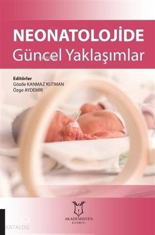 Neonatolojide Güncel Yaklaşımlar - 1